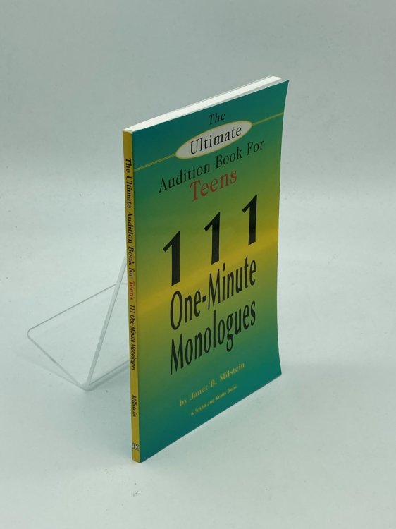 The Ultimate Audition Book for Teens 111 One-Minute Monologues