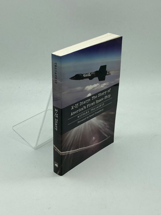 X-15 Diary The Story of America's First Space Ship