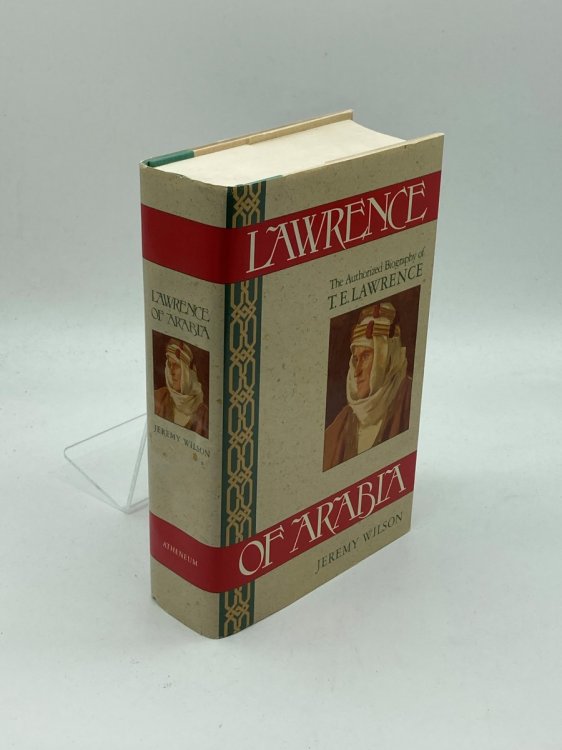 Lawrence of Arabia The Authorized Biography of T. E. Lawrence