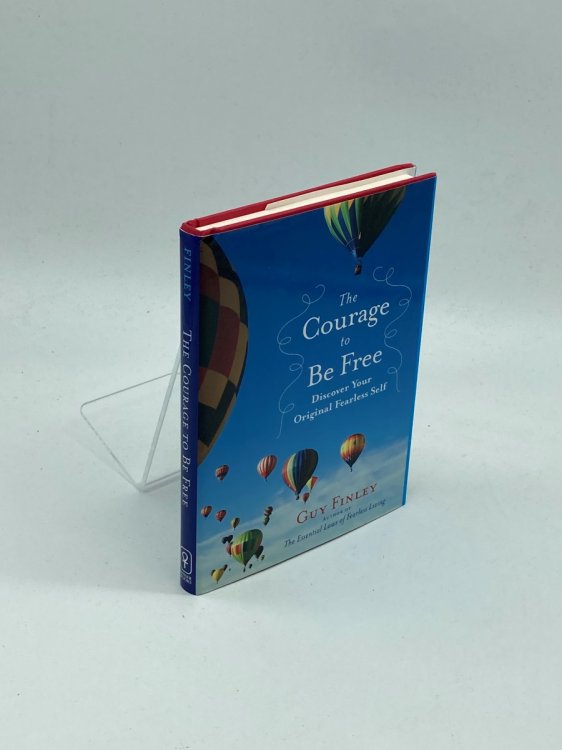 The Courage to be Free Discover Your Original Fearless Self
