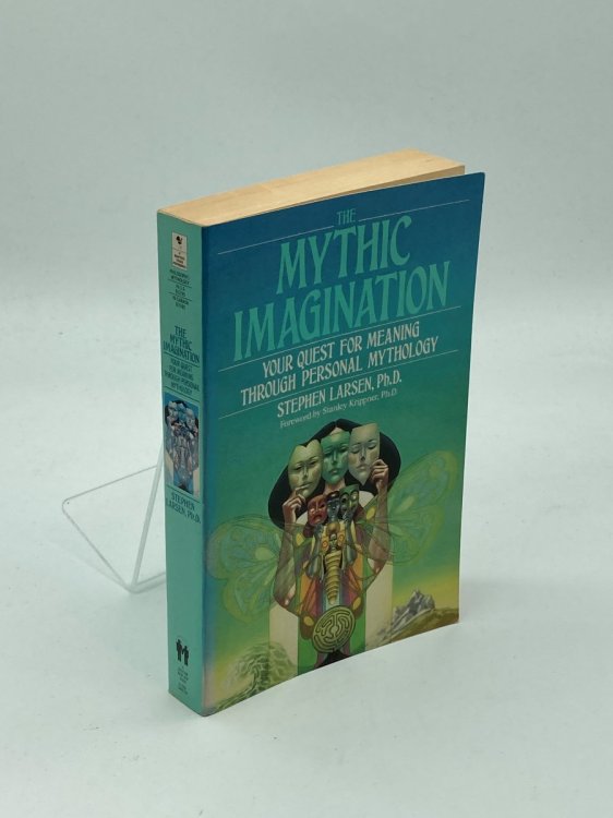 Mythic Imagination, The Your Quest for Meaning through Personal Mythology