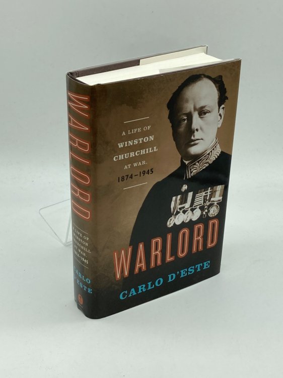 Warlord A Life of Winston Churchill At War, 1874-1945