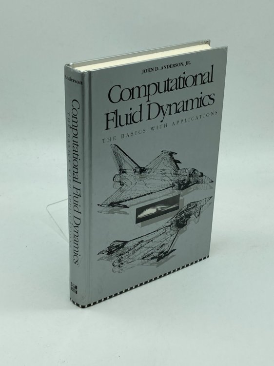 Computational Fluid Dynamics The Basics with Applications