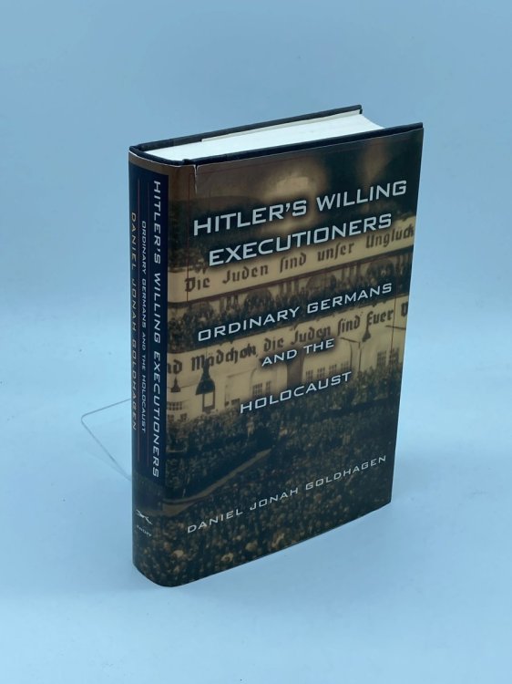 Hitler's Willing Executioners Ordinary Germans and the Holocaust