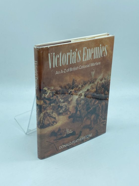 Victoria's Enemies An A-Z of British Colonial Warfare