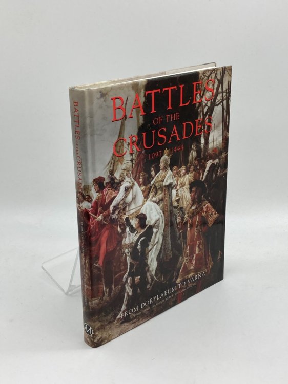 Battles of the Crusades, 1097-1444 From Dorylaeum to Varna