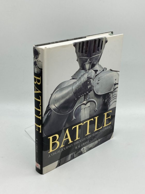 Battle A Visual Journey through 5000 Years of Combat