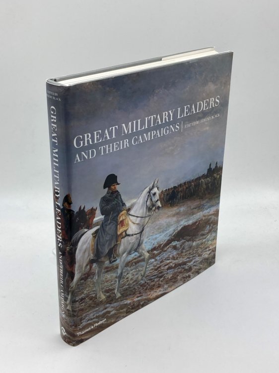 Great Military Leaders and Their Campaigns