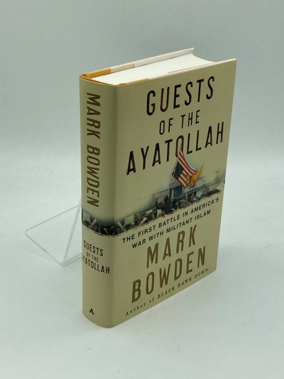 Guests of the Ayatollah The First Battle in America's War with Militant Islam