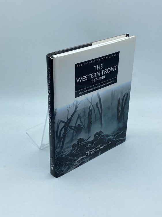 The Western Front 1917-1918 From Vimy Ridge to Amiens and the Armistice