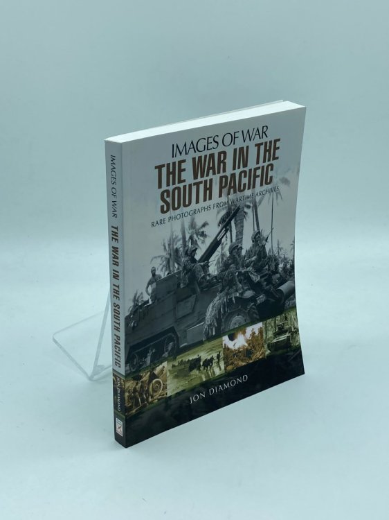 The War in South Pacific Rare Photographs from Wartime Archives