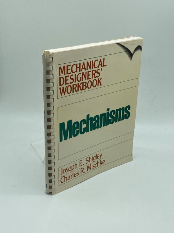 Mechanisms A Mechanical Designers' Workbook