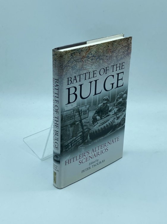 Battle of the Bulge Hitler's Alternate Scenarios