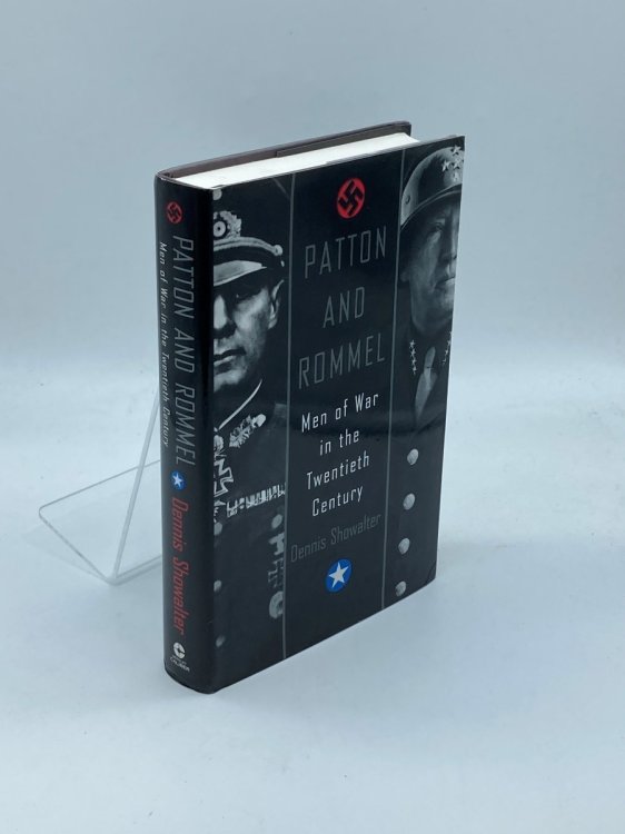 Patton and Rommel Men of War in the Twentieth Century