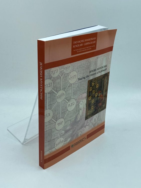 Jewish Mysticism: Tracing the History of Kabbalah Rachel Wasserman Scholars Curriculum