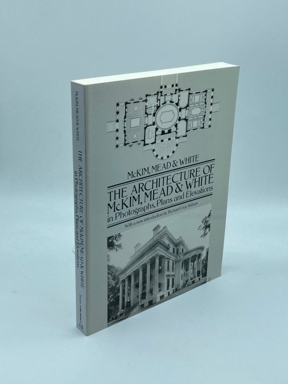 The Architecture of McKim, Mead & White in Photographs, Plans and Elevations