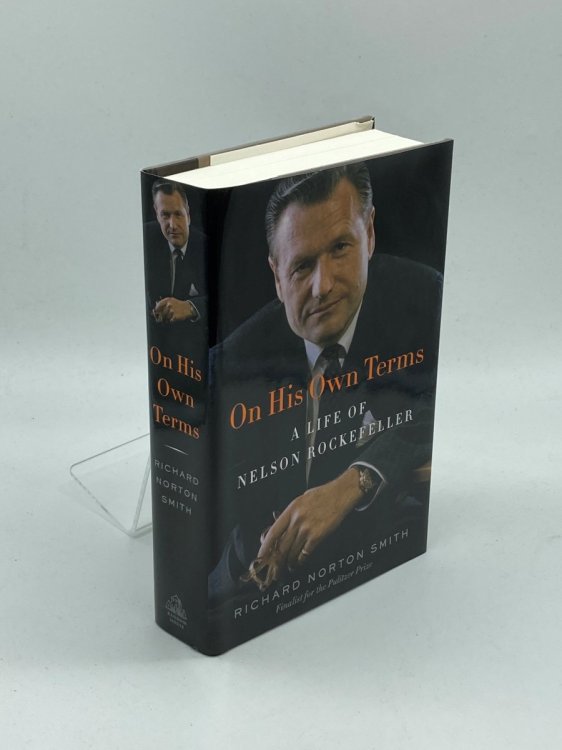 On His Own Terms A Life of Nelson Rockefeller