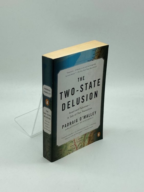 The Two-State Delusion Israel and Palestine--A Tale of Two Narratives