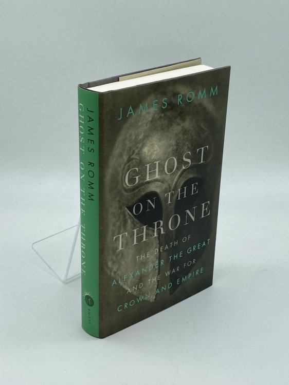 Ghost on the Throne The Death of Alexander the Great and the War for Crown and Empire