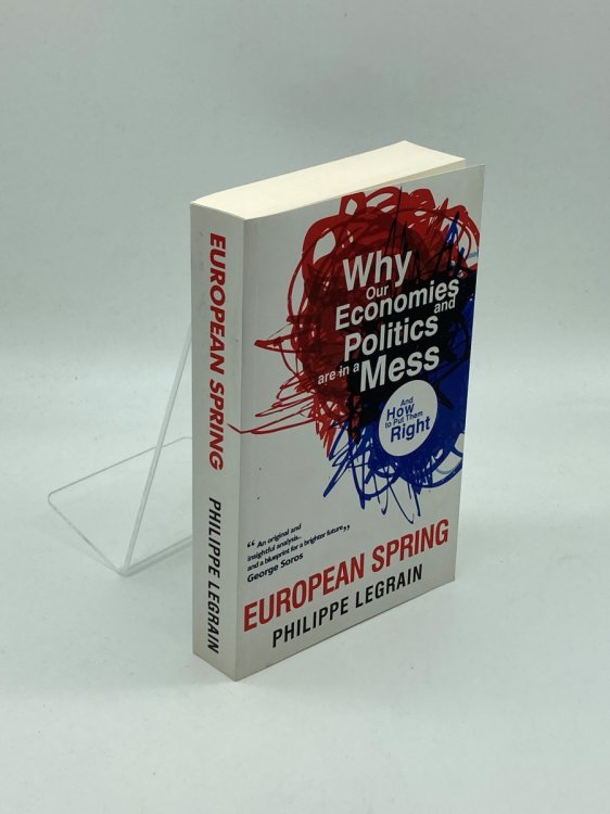 European Spring Why Our Economies and Politics Are in a Mess and How to Put Them Right