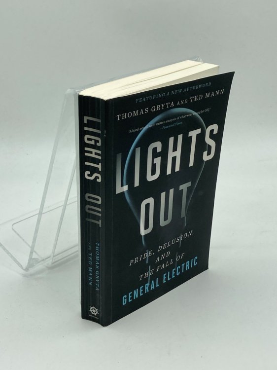 Lights Out Pride, Delusion, and the Fall of General Electric