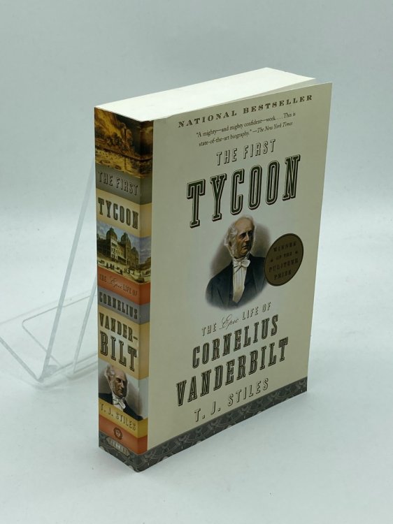The First Tycoon The Epic Life of Cornelius Vanderbilt