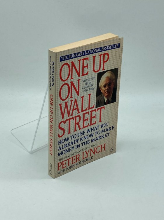 One Up on Wall Street How to Use What You Already Know to Make Money in the Market