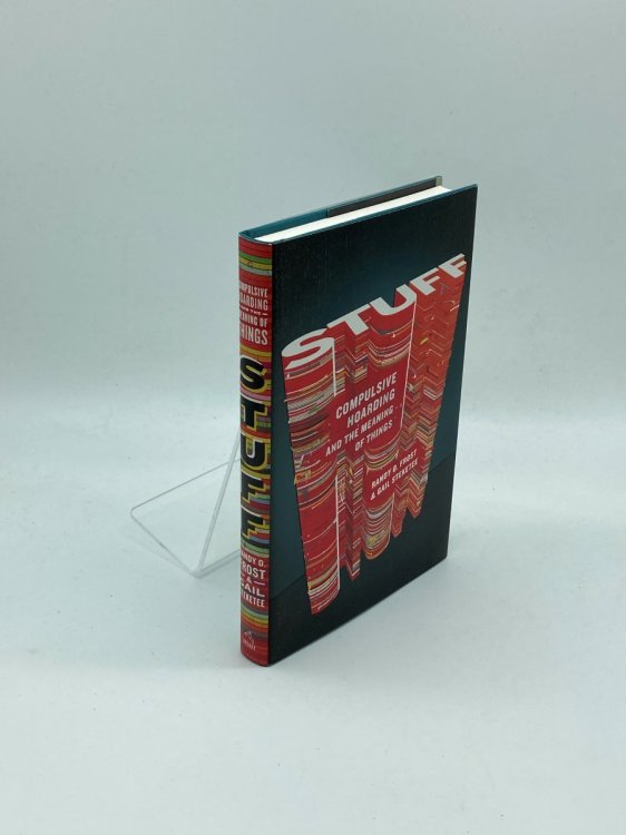 Stuff Compulsive Hoarding and the Meaning of Things