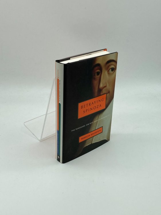 Betraying Spinoza The Renegade Jew Who Gave Us Modernity