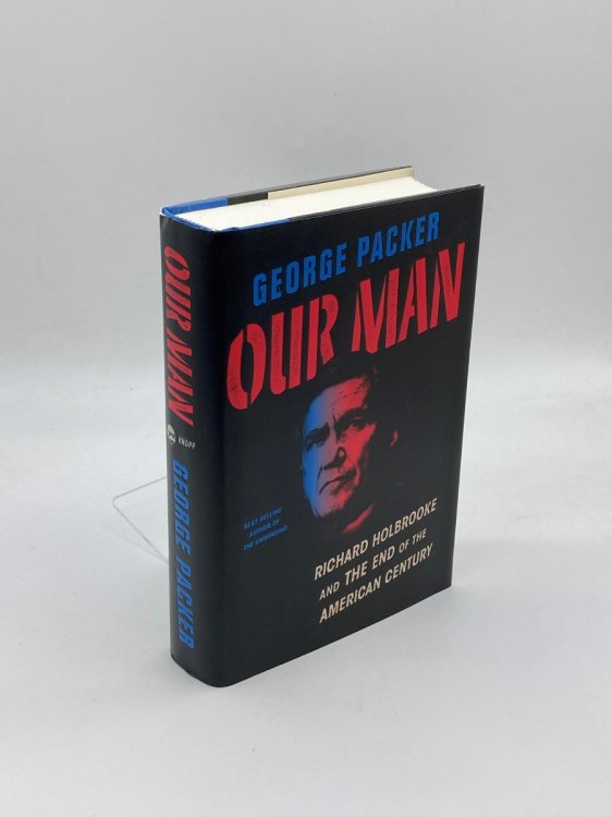 Our Man Richard Holbrooke and the End of the American Century