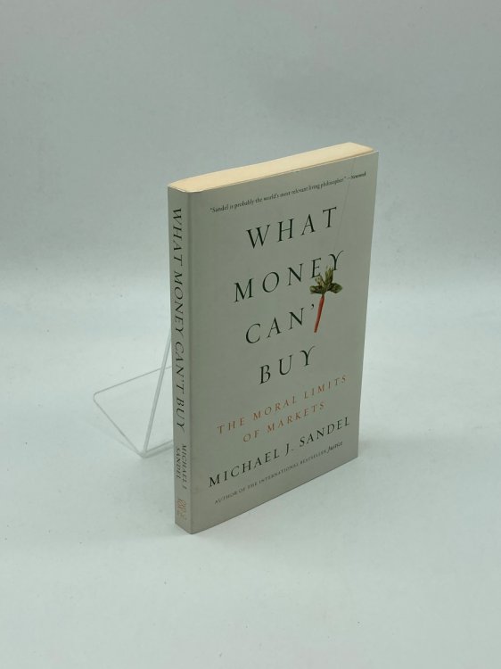 What Money Can't Buy The Moral Limits of Markets