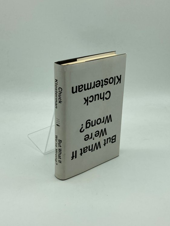 But What if We're Wrong Thinking about the Present As if it Were the Past