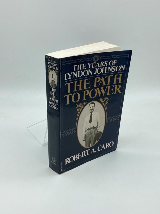 The Years of Lyndon Johnson The Path to Power, Vol. 1