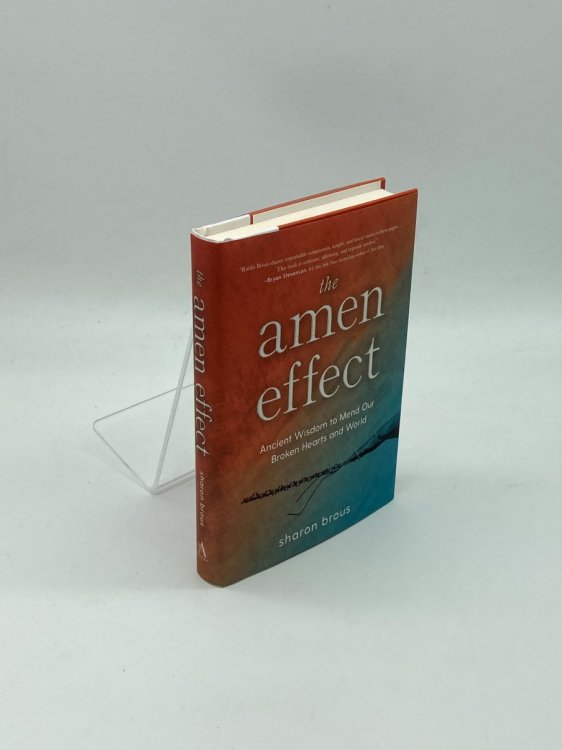 The Amen Effect Ancient Wisdom to Mend Our Broken Hearts and World