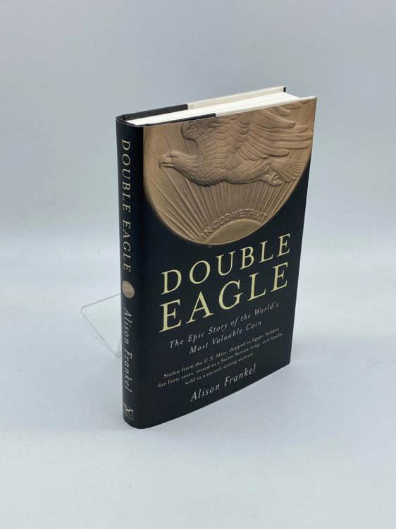 Double Eagle The Epic Story of the World's Most Valuable Coin