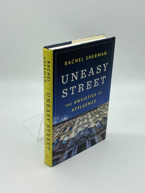 Uneasy Street The Anxieties of Affluence