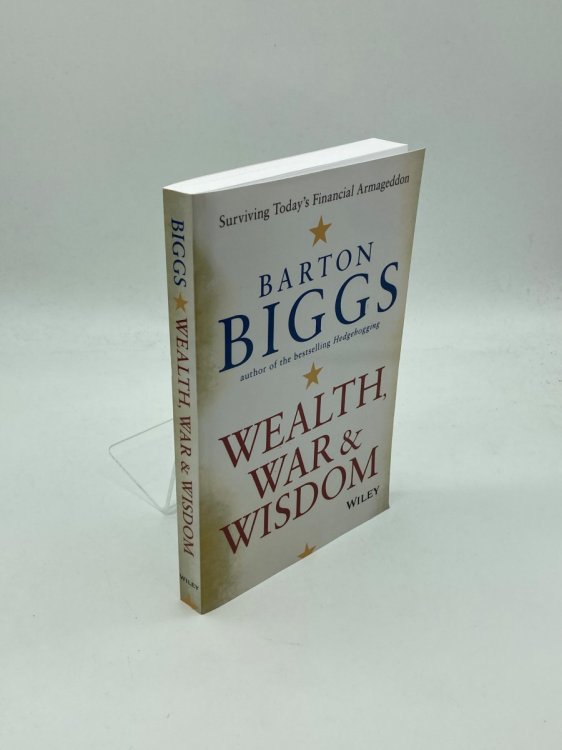 Wealth, War and Wisdom Surviving Today's Financial Armageddon