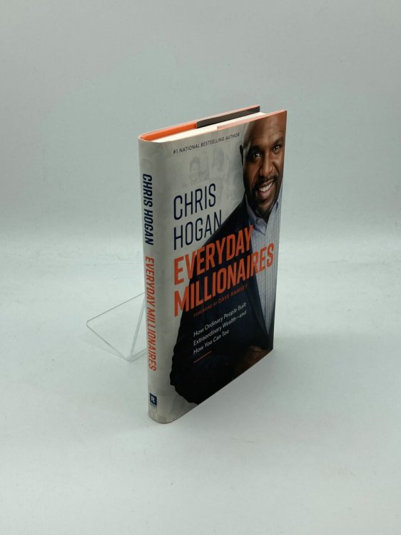 Everyday Millionaires How Ordinary People Build Extraordinary Wealth - and How You Can Too