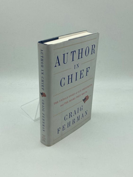 Author in Chief The Untold Story of Our Presidents and the Books They Wrote