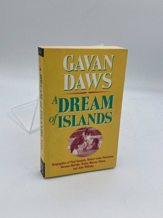 A Dream of Islands Voyages of Self Discovery in the South Seas