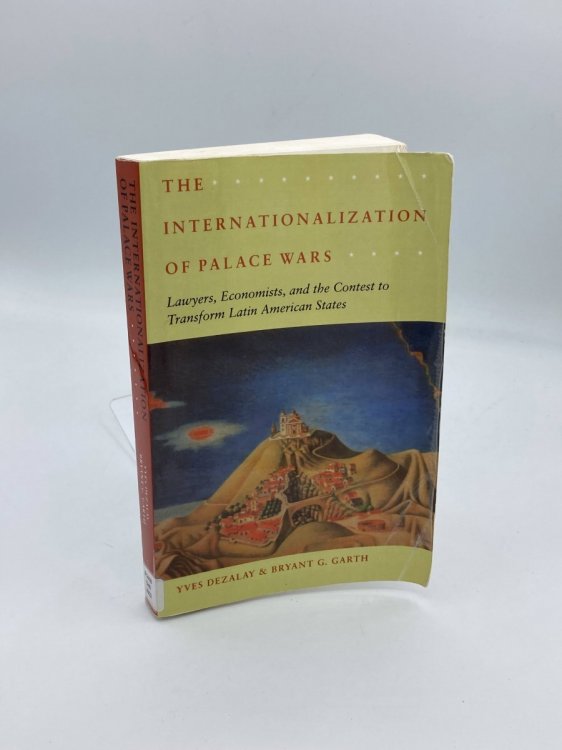 Image for The Internationalization of Palace Wars Lawyers, Economists, and the Contest to Transform Latin American States The Internationalization of Palace Wars Lawyers, Economists, and the Contest to Transform Latin American States