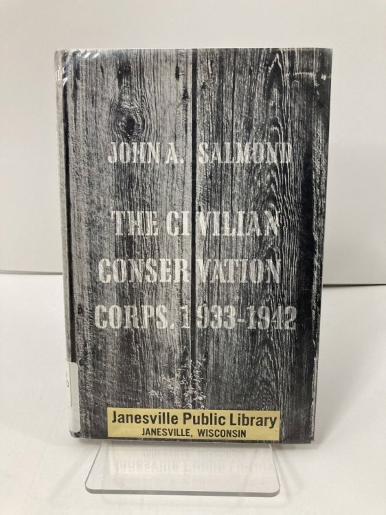 Image for The Civilian Conservation Corps, 1933-1942; a New Deal Case Study The Civilian Conservation Corps, 1933-1942; a New Deal Case Study