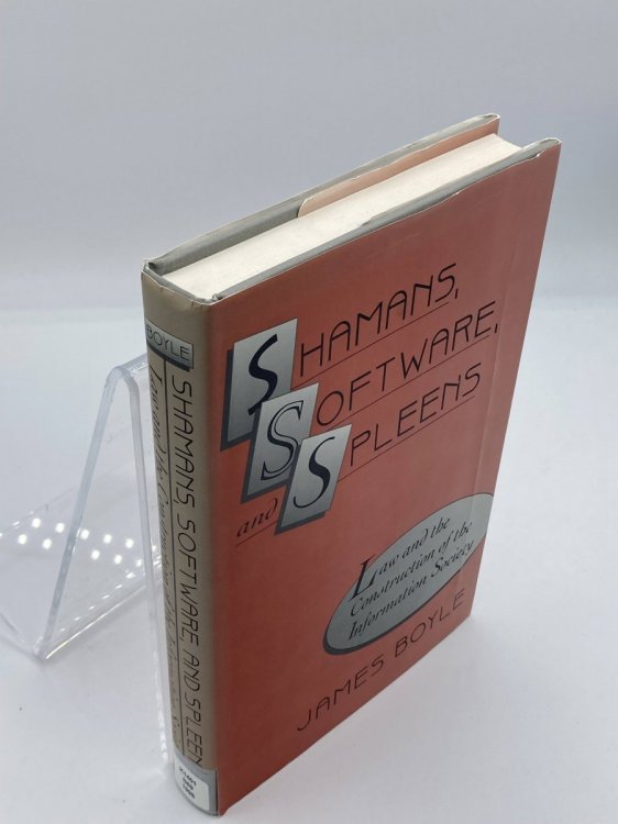 Shamans, Software, and Spleens Law and the Construction of the Information Society