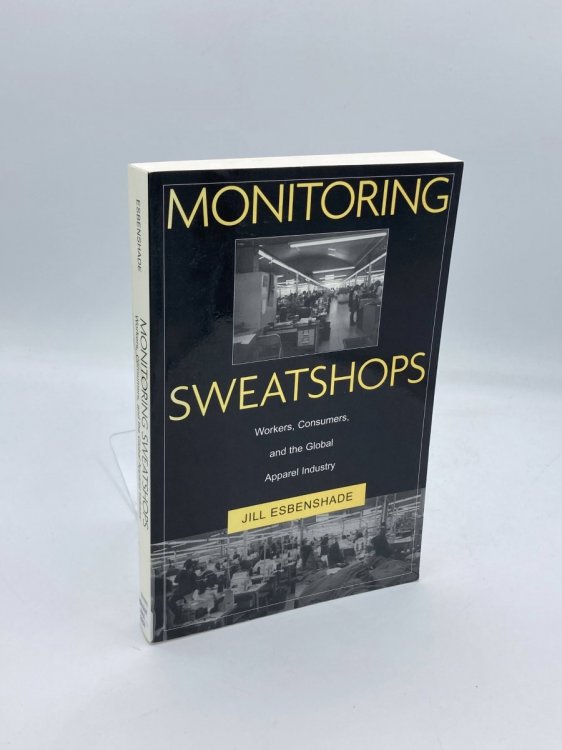 Monitoring Sweatshops Workers, Consumers, and the Global Apparel Industry