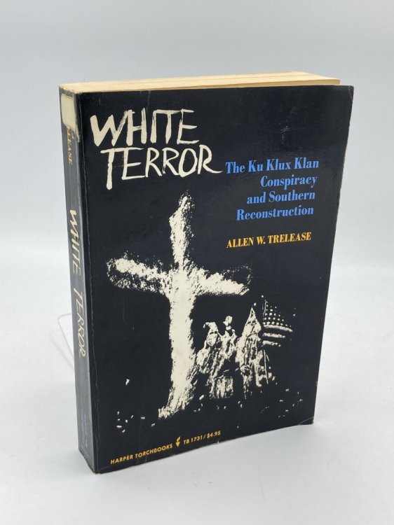 White Terror The Ku Klux Klan Conspiracy and Southern Reconstruction