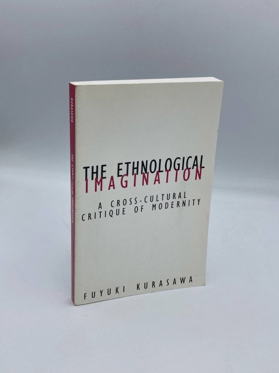 Ethnological Imagination A Cross-Cultural Critique of Modernity (Contradictions of Modernity)