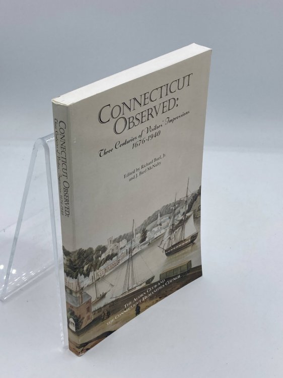 Connecticut Observed Three Centuries of Visitors' Impressions, 1676-1940