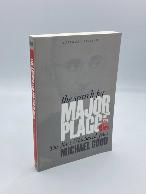 The Search for Major Plagge The Nazi Who Saved Jews, Expanded Edition