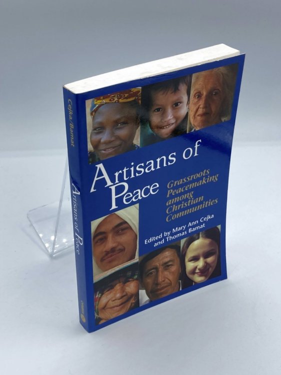Artisans of Peace Grassroots Peacemaking Among Christian Communities
