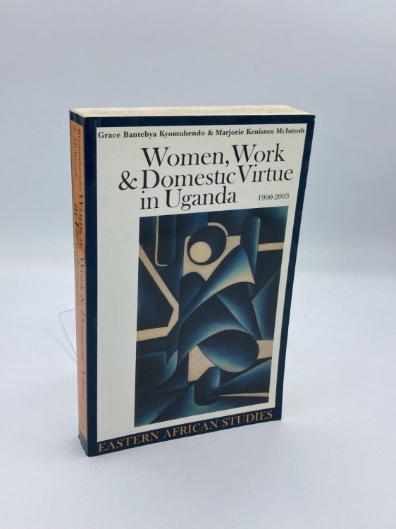 Image for Women, Work and Domestic Virtue in Uganda 1900-2003 Women, Work and Domestic Virtue in Uganda 1900-2003